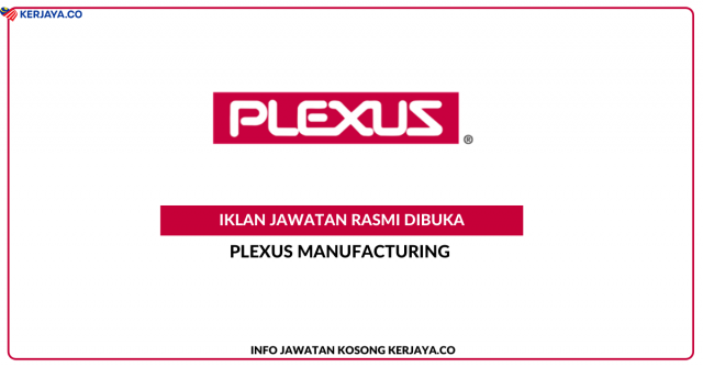 Plexus Manufacturing ~ Pelbagai Kekosongan Jawatan