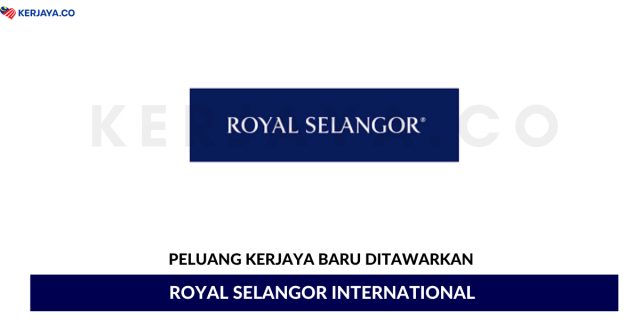 Royal Selangor International ~ Pelbagai Kekosongan Jawatan