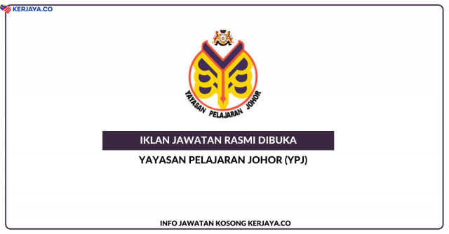 Yayasan Pelajaran Johor (YPJ) ~ Kekosongan Pelbagai Jawatan