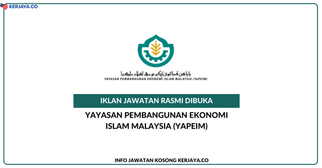 Yayasan Pembangunan Ekonomi Islam Malaysia (YaPEIM) ~ Jawatan Kosong Eksekutif Pentadbiran Kesetiausahaan