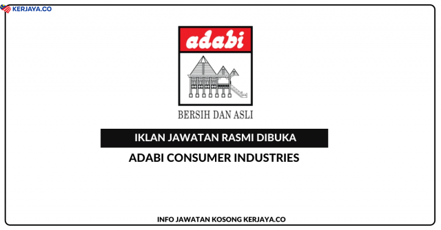 Adabi Consumer Industries ~ Kekosongan Jawatan Kerani