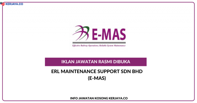 ERL Maintenance Support Sdn Bhd (E-MAS) ~ Jawatan Kosong Train Driver, Technician, Safety and Security Supervisor, Engineer & Procurement Assistant