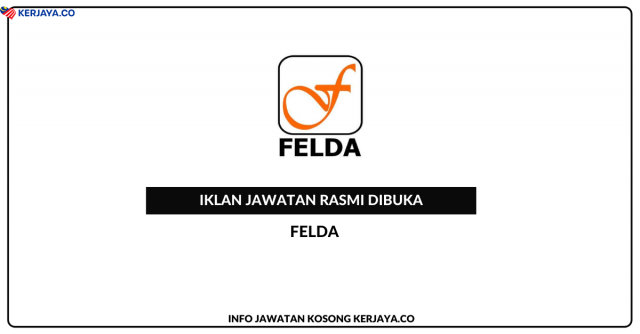 Felda ~ Pegawai Tadbir, Pegawai Pertanian, Akauntan & Pelbagai Jawatan