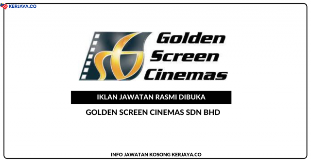 Golden Screen Cinemas ~ Pelbagai Kekosongan Jawatan