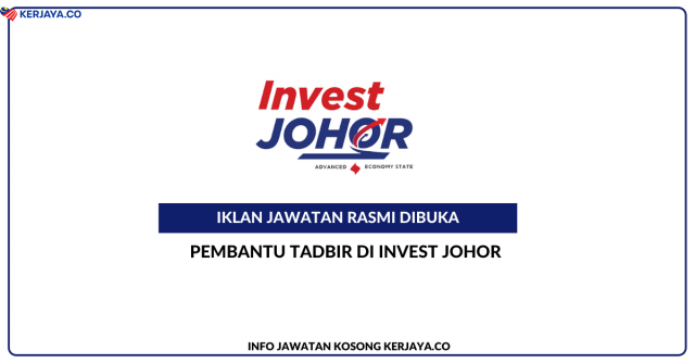 Invest Johor ~ Pembantu Setiausaha Pejabat, Pembantu Tadbir & Pemandu Kenderaan
