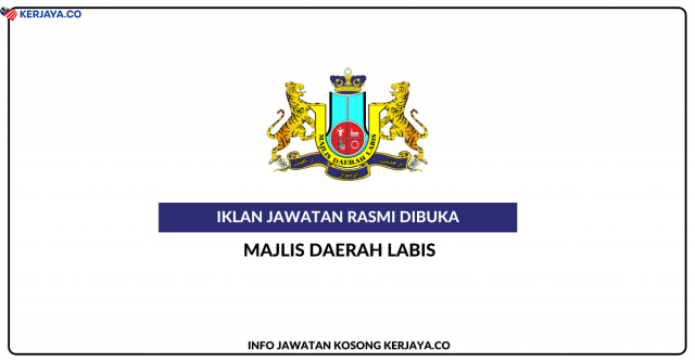 Majlis Daerah Labis ~ Jawatan Kosong Pembantu Tadbir Perkeranian/Operasi, Pembantu Khidmat Am & Pembantu Penguat Kuasa