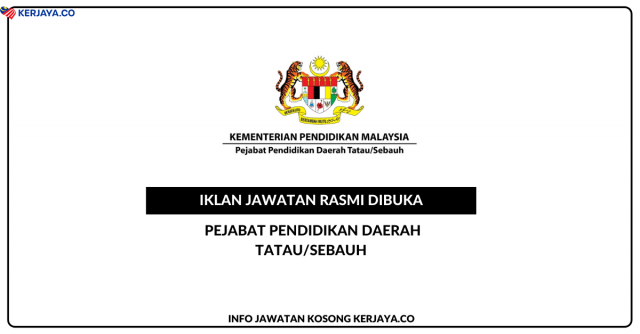 Pejabat Pendidikan Daerah Tatau/Sebauh ~ Jawatan Kosong Pembantu Pengurusan Murid Prasekolah