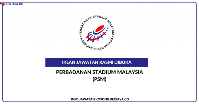 Perbadanan Stadium Malaysia (PSM) ~ Jawatan Kosong Juruaudit, Akauntan & Penolong Pegawai Teknologi Maklumat