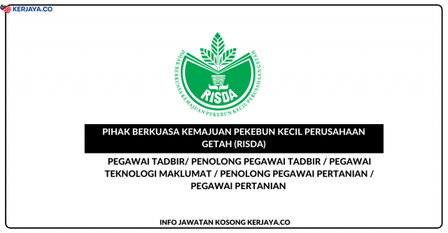 Pihak Berkuasa Kemajuan Pekebun Kecil Perusahaan Getah (RISDA) ~ Penolong Pegawai Tadbir, Pegawai Undang-Undang, Perangkawan, & Pelbagai Jawatan