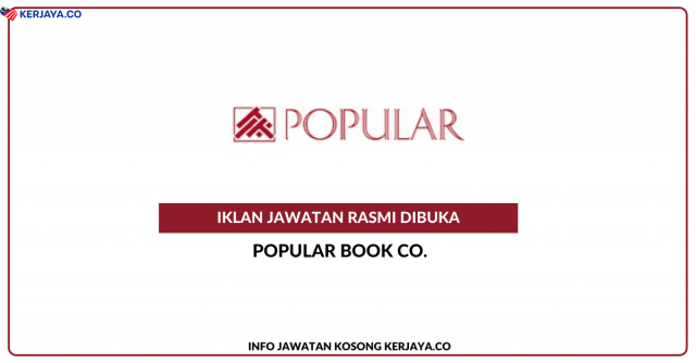 Popular Book Co. ~ Pelbagai Kekosongan Jawatan