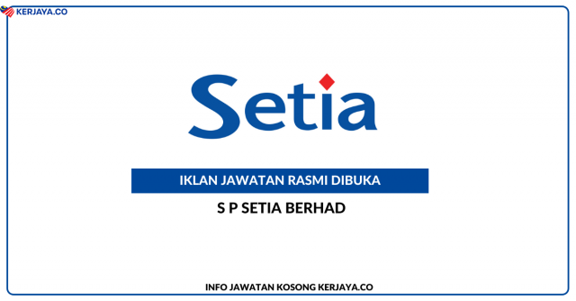 S P Setia Berhad ~ Pelbagai Kekosongan Jawatan