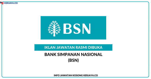Bank Simpanan Nasional (BSN) ~ Kekosongan Jawatan VP, Unit Trust & ASNB, Authorizer – Digital Banking, Cards & Merchant Business & Officer, Reconciliation and Investigation