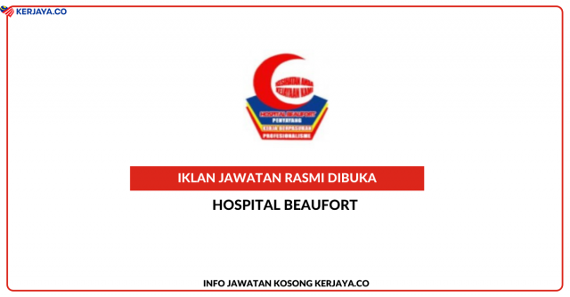Hospital Beaufort ~ Kekosongan Jawatan Penolong Pegawai Penyediaan Makanan Gred C29
