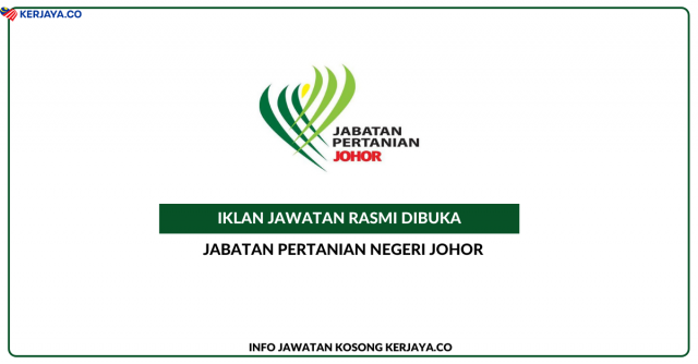 Jabatan Pertanian Negeri Johor ~ Jawatan Kosong Pembantu Khidmat Am Gred H1