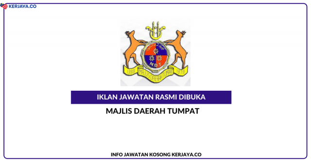 Majlis Daerah Tumpat ~ Jawatan Kosong Penolong Pegawai Teknologi Maklumat Gred FA5, Pembantu Penguat Kuasa Gred KP1, Pembantu Tadbir (Perkeranian/Operasi) Gred N1 & Pembantu Khidmat Am Gred H1