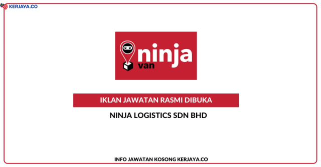 Ninja Logistics ~ Pelbagai Kekosongan Jawatan