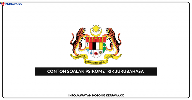 Contoh Soalan Psikometrik Jurubahasa Mahkamah Persekutuan Malaysia (SPA)