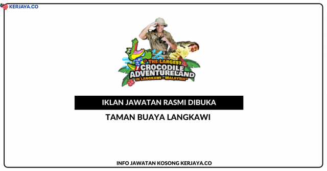 Taman Buaya Langkawi ~ Kekosongan Jawatan HR & Admin Assistant