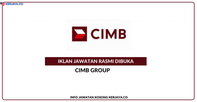 CIMB Group ~ Pelbagai Kekosongan Jawatan
