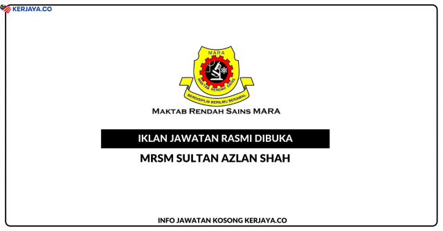 Maktab Rendah Sains Mara Sultan Azlan Shah ~ Jawatan Kosong Guru Sambilan DG41 (Guru Bahasa Melayu)