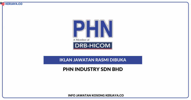 PHN Industry ~ Pembantu Tadbir & Pelbagai Kekosongan Jawatan