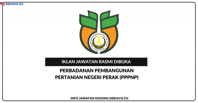 Perbadanan Pembangunan Pertanian Negeri Perak (PPPNP) ~ Jawatan Kosong Kerani (Unit Teknologi Maklumat)