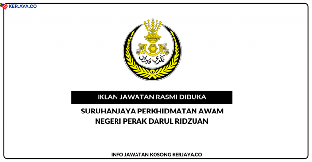 Suruhanjaya Perkhidmatan Awam Negeri Perak Darul Ridzuan ~ Jawatan Kosong Penolong Jurutera, Pembantu Penyediaan Makanan, Pembantu Tadbir (Kewangan), Pembantu Makmal & Pembantu Pengurusan Murid