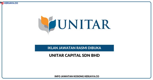 UNITAR Capital ~ Pelbagai Kekosongan Jawatan