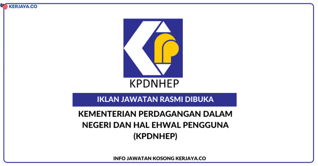 Kementerian Perdagangan Dalam Negeri Dan Hal Ehwal Pengguna (KPDNHEP) ~ Jawatan Kosong Personel MySTEP Pelbagai Unit & Pelbagai Negeri