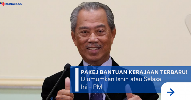 Pakej Bantuan Kerajaan Terbaru! Diumumkan Isnin atau Selasa Ini – PM
