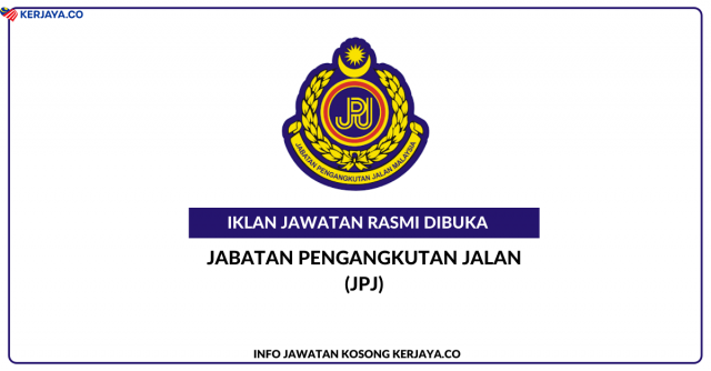 Jabatan Pengangkutan Jalan (JPJ) ~ 220 Kekosongan Jawatan Baru Seluruh Negara / Minima SPM