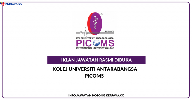 Kolej Universiti Antarabangsa PICOMS ~ Jawatan Kosong Jururawat Terlatih, Penolong Pegawai Perubatan & Senior Lecturer