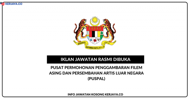 Pusat Permohonan Penggambaran Filem Asing Dan Persembahan Artis Luar Negara (PUSPAL) ~ Penolong Pegawai Teknologi Maklumat FA29 & Pembantu Tadbir N19