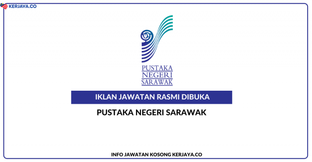 Pustaka Negeri Sarawak ~ Jawatan Pembantu Keselamatan KP1 & Pembantu Khidmat Am H1