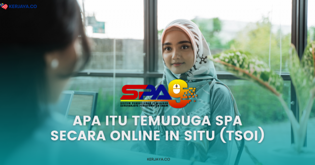 [Panduan] Apa Itu Temuduga SPA Secara Online In Situ (TSOI)