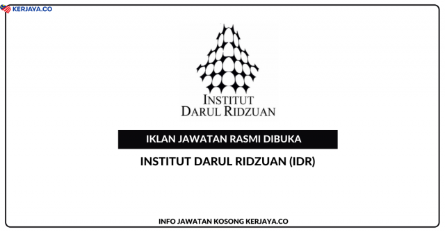 Institut Darul Ridzuan (IDR) ~ Kekosongan Jawatan Head Of Collaboration Communication & Project Management, Senior Executive Collaboration Engagement & Communication, CEO Office Administrator, Executive Research And Consultancy & Executive Special Projects