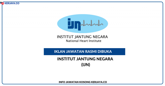 Institut Jantung Negara (IJN) ~ Kekosongan Jawatan Staff Nurse, Retail Pharmacy Assistant, Sales Assistant & Retail Pharmacist
