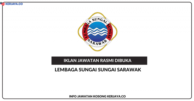 Lembaga Sungai Sungai Sarawak ~ Jawatan Kosong Penolong Pegawai Tadbir N5, Juruaudit W9, Pembantu Penguatkuasa KP1 & Pembantu Khidmat Am H1