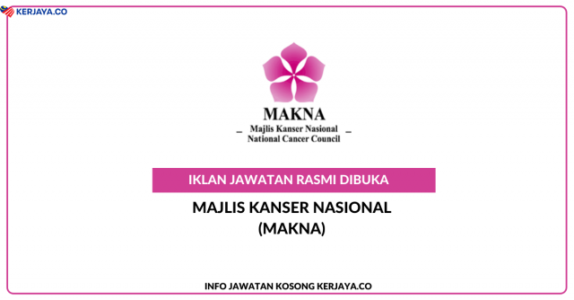 Majlis Kanser Nasional (MAKNA) ~ Jawatan Kosong Web Developer, Trailer Driver & Pembantu Perawatan Kesihatan
