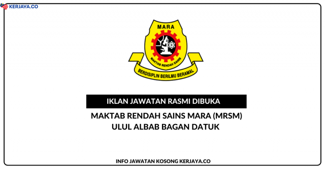 Maktab Rendah Sains Mara (MRSM) Ulul Albab Bagan Datuk ~ Jawatan Kosong Guru Ganti Sambilan Subjek Pendidikan Islam