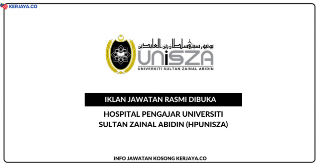 Hospital Pengajar Universiti Sultan Zainal Abidin (HPUNISZA) ~ Pembantu Tadbir (Perkeranian/Operasi), Penolong Pegawai Teknologi Maklumat, Penolong Pegawai Tadbir & Pelbagai Jawatan