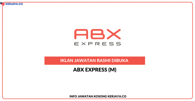 ABX Express ~ Pelbagai Kekosongan Jawatan