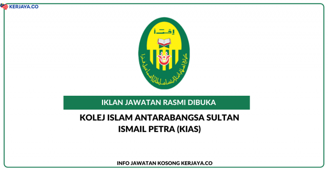 Kolej Islam Antarabangsa Sultan Ismail Petra (KIAS) ~ Jawatan Kosong Pensyarah Pendidikan Awal Kanak-Kanak Gred DK9