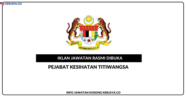 Pejabat Kesihatan Titiwangsa ~ Kekosongan Jawatan Pembantu Awam (Unit Kawalan Penyakit Bawaan Vektor)