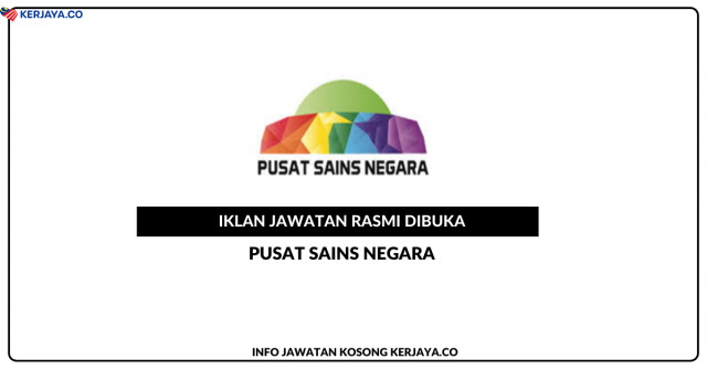 Pusat Sains Negara ~ Kekosongan Jawatan Personel MySTEP Gred S9