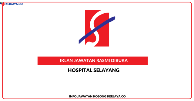 Hospital Selayang ~ Kekosongan Jawatan Personel MySTEP