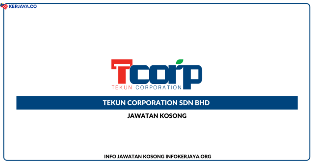 TEKUN Corporation Sdn Bhd ~ Kekosongan Jawatan Pengurus Besar & Pegawai Kawalan Kredit