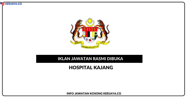 Hospital Kajang ~ Kekosongan Jawatan Personel MySTEP Kelayakan Sijil Pelajaran Malaysia (SPM)