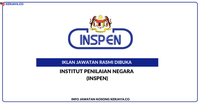 Institut Penilaian Negara (INSPEN) ~ Jawatan Kosong Pegawai Pendidikan Pengajian Tinggi Gred DH41 (Pendidikan Islam)