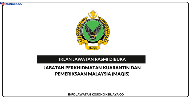 Jabatan Perkhidmatan Kuarantin Dan Pemeriksaan Malaysia (MAQIS) ~ Penolong Pegawai Penguatkuasa Gred KP29